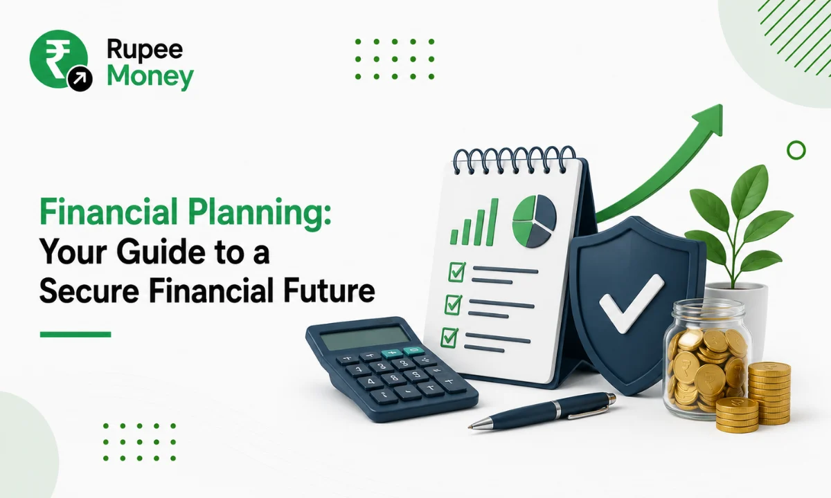 Financial Planning guide infographic illustrating budgeting, savings, investment planning, insurance, wealth creation, and long-term financial security with financial growth charts, calculator, checklist, and Rupee Money branding.