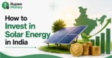 How to Invest in Solar Energy in India banner featuring solar panels, an India map, renewable energy infrastructure, rupee coins, rising investment charts, and Rupee Money branding.