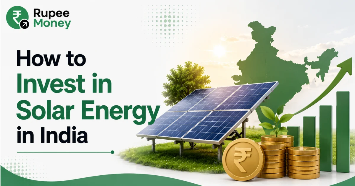 How to Invest in Solar Energy in India banner featuring solar panels, an India map, renewable energy infrastructure, rupee coins, rising investment charts, and Rupee Money branding.