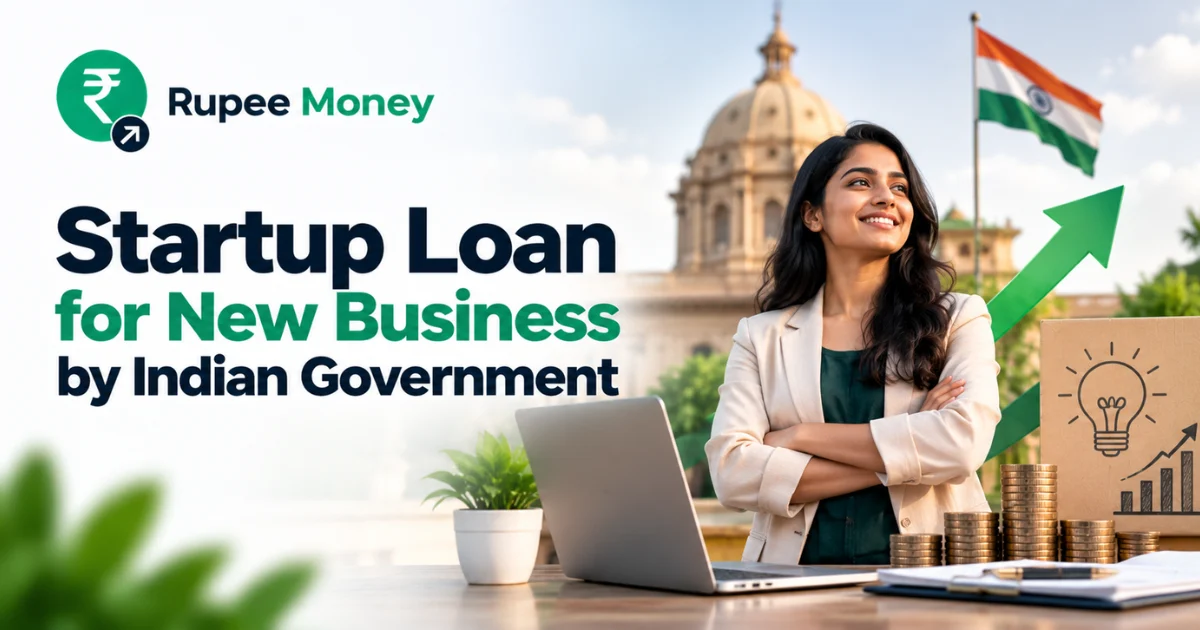 Startup loan for new business by Indian Government banner featuring a young Indian entrepreneur, laptop, business documents, rupee coins, growth arrow, startup idea illustration, Indian government building, and RupeeMoney branding.