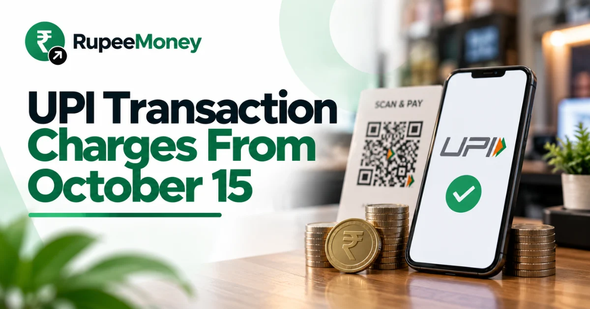 UPI Transaction Charges From October 15 banner featuring a UPI payment smartphone, QR code, Rupee coins and digital payment elements with RupeeMoney branding.